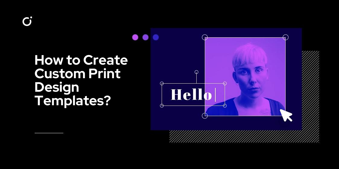 Post cover: How to create design templates for your customizable print shop?